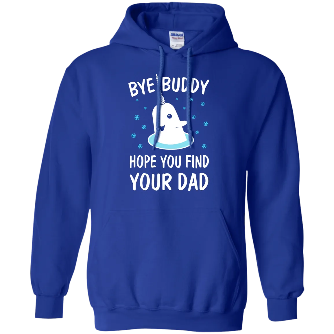 Bye Buddy Hope You Find Your Dad Shirt, Sweatshirt