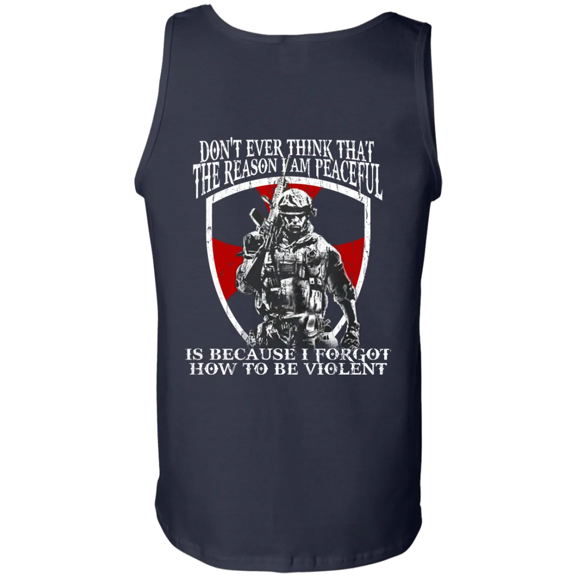 Don't ever think that the reason I am peaceful t-shirt, tank