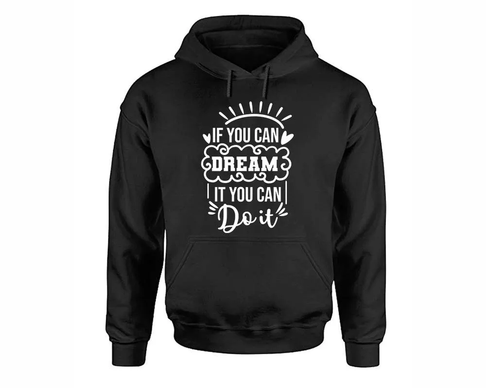 If You Can Dream It You Can Do It Pullover Hoodie