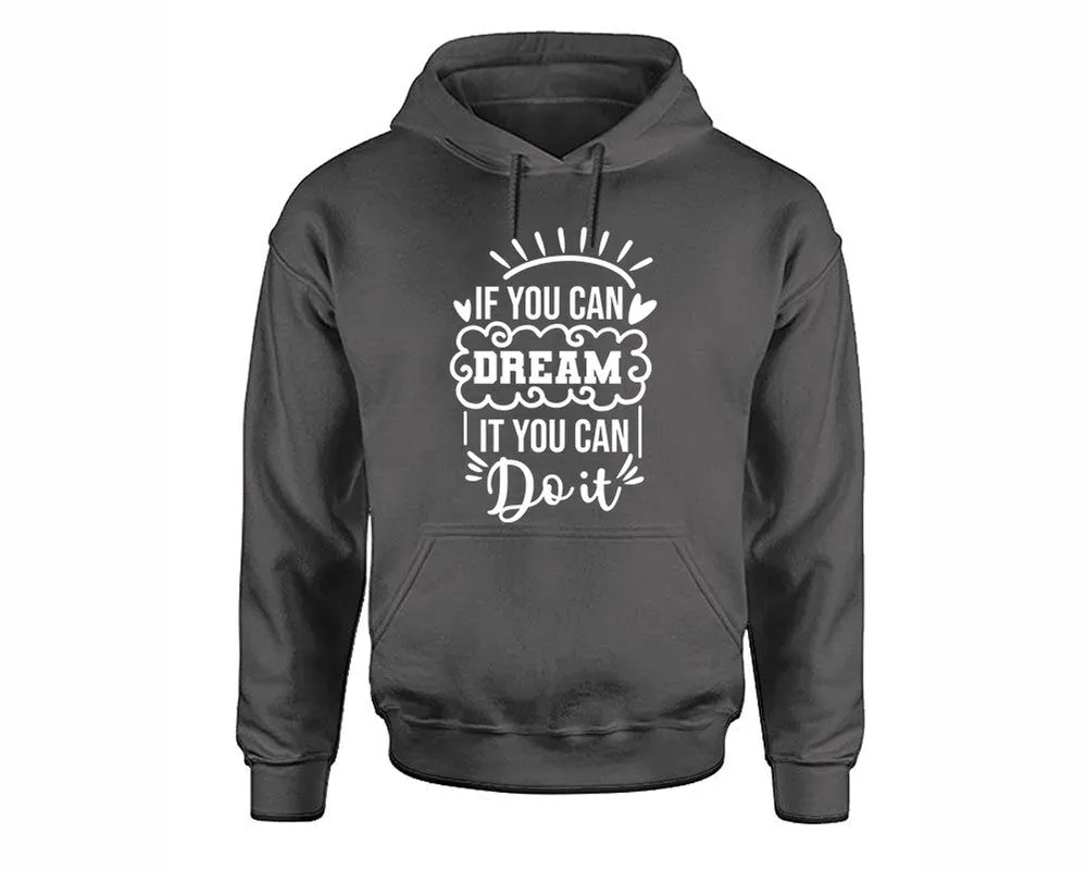 If You Can Dream It You Can Do It Pullover Hoodie