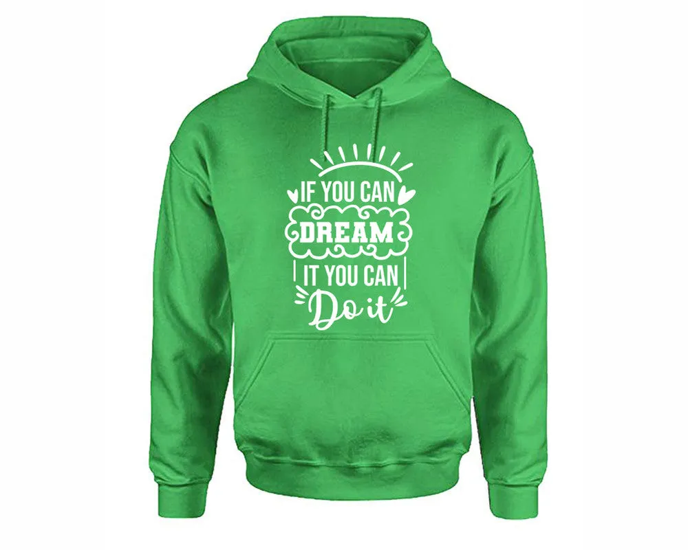 If You Can Dream It You Can Do It Pullover Hoodie